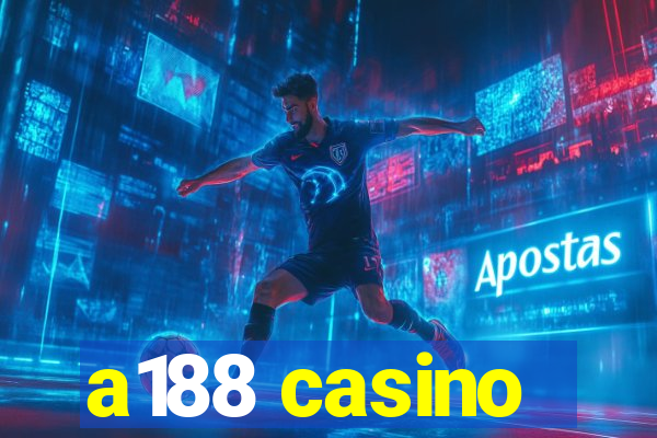 a188 casino